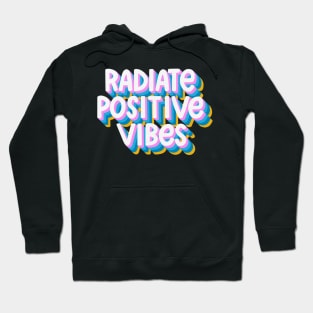 Radiate Positive Vibes Hoodie